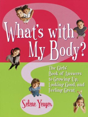 cover image of What's with My Body?